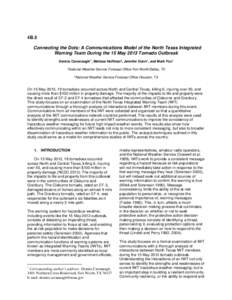 4B.5 Connecting the Dots: A Communications Model of the North Texas Integrated Warning Team During the 15 May 2013 Tornado Outbreak Dennis Cavanaugh1*, Melissa Huffman2, Jennifer Dunn1, and Mark Fox1 1National