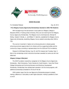 NEWS RELEASE For Immediate Release Aug. 22, 2014  First Allegany County Opportunity Scholarships Awarded to ACM, FSU Students