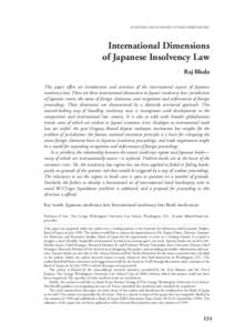 MONETARY AND ECONOMIC STUDIES /FEBRUARYInternational Dimensions of Japanese Insolvency Law Raj Bhala This paper offers an introduction and overview of the international aspects of Japanese