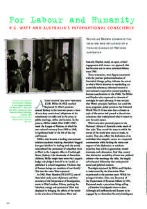 For Labour and Humanity R . G . W AT T A N d A u S T R A L I A’ S I N T e R N AT I O N A L C O N S C I e N C e Nicholas Brown examines the idealism and influence of a tireless League of Nations supporter