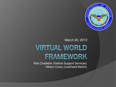 March 20, 2013  Rob Chadwick (Katmai Support Services) Allison Corey (Lockheed Martin)  What is VWF?
