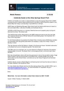 Media Release:  [removed]Celebrate Easter at the Alice Springs Desert Park Children and families are invited to celebrate Easter at the Alice Springs Desert Park (ASDP)