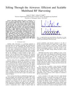 Sifting Through the Airwaves: Efﬁcient and Scalable Multiband RF Harvesting Aaron N. Parks1 , Joshua R. Smith2,1 1  Electrical Engineering Department and 2 Computer Science and Engineering Department