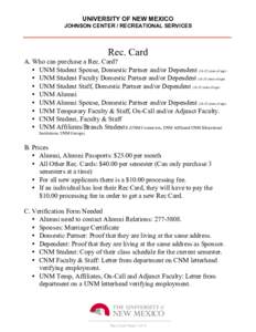UNIVERSITY OF NEW MEXICO JOHNSON CENTER / RECREATIONAL SERVICES Rec. Card A. Who can purchase a Rec. Card? • UNM Student Spouse, Domestic Partner and/or Dependentyears of age)
