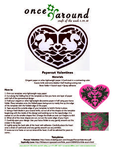 once around craft of the weekPapercut Valentines Materials Origami paper or other lightweight paper • Card stock in a contrasting color