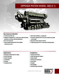 OPPOSED PISTON MODEL 38DDiesel & Dual Fuel Key Features & Benefits •	 1% Pilot Fuel, 99% Gas