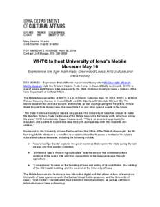 Mary Cownie, Director Chris Kramer, Deputy Director FOR IMMEDIATE RELEASE: April 30, 2014 Contact: Jeff Morgan, [removed]WHTC to host University of Iowa’s Mobile