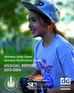 Sorenson Unity Center Sorenson Multicultural Center ANNUAL REPORT