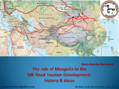 www.tourmongolia.com  Contents  Silk Road and Mongolia: Historical facts