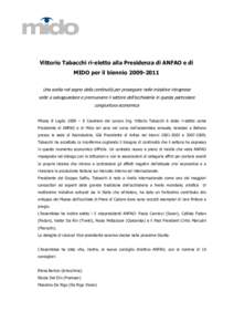 Vittorio Tabacchi ri-eletto alla Presidenza di ANFAO e di MIDO per il biennioUna scelta nel segno della continuità per proseguire nelle iniziative intraprese volte a salvaguardare e promuovere il settore dell