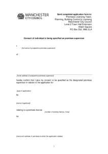 Send completed application form to:  Premises Licensing Team, Planning, Building Control & Licensing Manchester City Council Level 2 Town Hall Extension