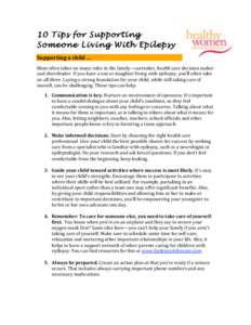 10 Tips for Supporting Someone Living With Epilepsy Supporting a child …  Mom often takes on many roles in the family—caretaker, health care decision maker  and cheerleader. If you have a son 