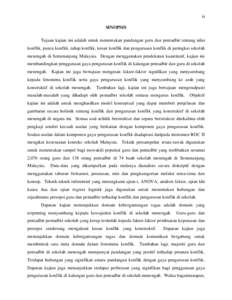 ii SINOPSIS Tujuan kajian ini adalah untuk menentukan pandangan guru dan pentadbir tentang nilai konflik, punca konflik, tahap konflik, kesan konflik dan pengurusan konflik di peringkat sekolah menengah di Semenanjung Ma