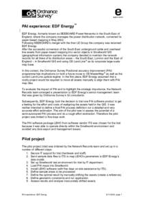 PAI experience: EDF Energy™ EDF Energy, formerly known as SEEBOARD Power Networks in the South East of England, where the company manages the power distribution network, converted its paper-based mapping in MayF