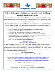 Tools for Reducing Parental Stress and Improving Family Well-Being: Breaking the Legacy of Trauma The stress placed on the modern American family is at an all-time high and is amplified for single parents and parents wit