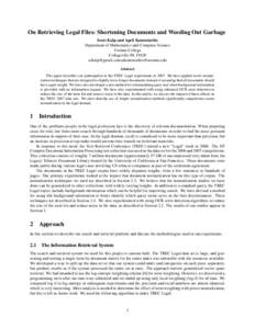 On Retrieving Legal Files: Shortening Documents and Weeding Out Garbage Scott Kulp and April Kontostathis Department of Mathematics and Computer Science Ursinus College Collegeville PA 19426 ;akontostathi