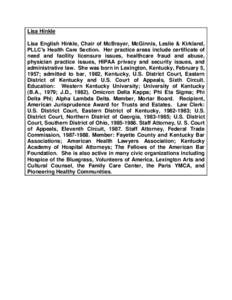 Lisa Hinkle Lisa English Hinkle, Chair of McBrayer, McGinnis, Leslie & Kirkland, PLLC’s Health Care Section. Her practice areas include certificate of need and facility licensure issues, healthcare fraud and abuse, phy