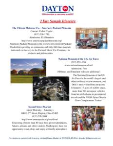 2 Day Sample Itinerary The Citizens Motorcar Co.: America’s Packard Museum Contact: Esther TaylorAdmission: $5.00/seniors http://www.americaspackardmuseum.org/