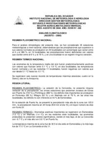 REPUBLICA DEL ECUADOR INSTITUTO NACIONAL DE METEOROLOGIA E HIDROLOGIA DIRECCION GESTION METEOROLOGICA ESTUDIOS E INVESTIGACIONES METEOROLOGICAS BOLETIN AGROCLIMATOLOGICO MENSUAL MES: AGOSTO DE 2008 AÑO: XXXIII N°: 400