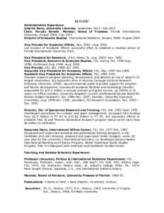 RESUME’ Administrative Experience: Interim Dean, University Libraries, September 2012—July 2013 Chair, Faculty Senate; Member, Board of Trustees, Florida International University, August 2008—July 2012 Director of 