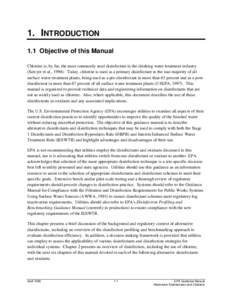 1. INTRODUCTION 1.1 Objective of this Manual Chlorine is, by far, the most commonly used disinfectant in the drinking water treatment industry (Sawyer et al., [removed]Today, chlorine is used as a primary disinfectant in t