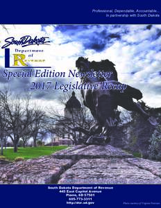 Professional, Dependable, Accountable... In partnership with South Dakota Special Edition Newsletter 2017 Legislative Recap