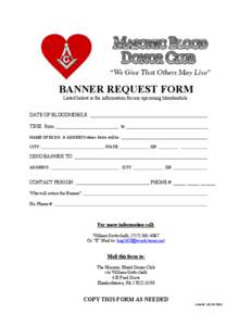 BANNER REQUEST FORM Listed below is the information for our upcoming bloodmobile.