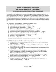 GUIDE TO KNOWLEDGE AND SKILLS FOR CHILDREN AND YOUTH ADVOCATES IN WISCONSIN DOMESTIC VIOLENCE PROGRAMS This guide offers an introduction to the basic knowledge and skills, divided by topics, that are important for childr