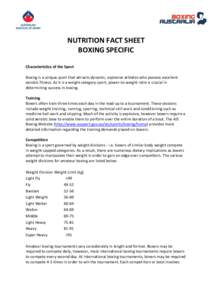 NUTRITION FACT SHEET BOXING SPECIFIC Characteristics of the Sport Boxing is a unique sport that attracts dynamic, explosive athletes who possess excellent aerobic fitness. As it is a weight category sport, power-to-weigh