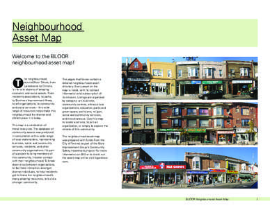 Neighbourhood Asset Map Welcome to the BLOOR neighbourhood asset map! he neighbourhood around Bloor Street, from