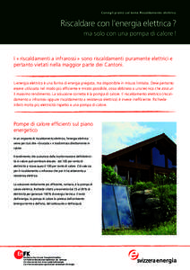 Consigli pratici sul tema Riscaldamento elettrico  Riscaldare con l’energia elettrica ? ma solo con una pompa di calore !  I « riscaldamenti a infrarossi » sono riscaldamenti puramente elettrici e