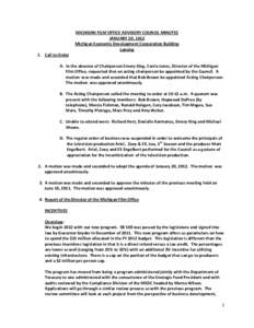 MICHIGAN FILM OFFICE ADVISORY COUNCIL MINUTES JANUARY 20, 1012 Michigan Economic Development Corporation Building Lansing 1. Call to Order A. In the absence of Chairperson Emery King, Carrie Jones, Director of the Michig