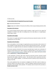 16 February 2015 Ex-Ante Publicity Notice for Negotiated Procurement Procedure Ref. EBA[removed]OPS/SUP/NP Subject: Supply and Installation of Artwork at the Offices of the European Banking Authority (EBA) Description of