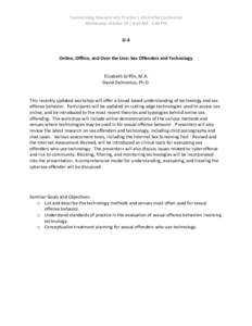 Transforming Research into Practice | 2014 ATSA Conference Wednesday October 29 | 8:30 AM - 5:00 PM D-4  Online, Offline, and Over the Line: Sex Offenders and Technology