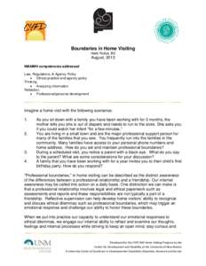 Boundaries in Home Visiting Heidi Roibal, BS August, 2013 NMAIMH competencies addressed Law, Regulations, & Agency Policy