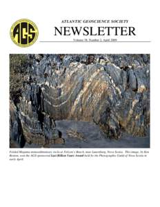 ATLANTIC GEOSCIENCE SOCIETY  NEWSLETTER Volume 38, Number 2, AprilFolded Meguma metasedimentary rocks at Feltzen’s Beach, near Lunenburg, Nova Scotia. This image, by Ken