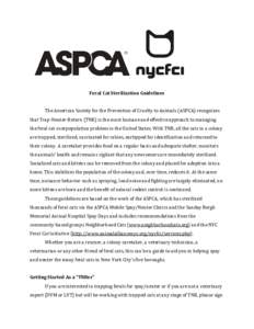 Feral Cat Sterilization Guidelines The American Society for the Prevention of Cruelty to Animals (ASPCA) recognizes that Trap‐Neuter‐Return (TNR) is the most humane and effective approach to managing  the feral cat o