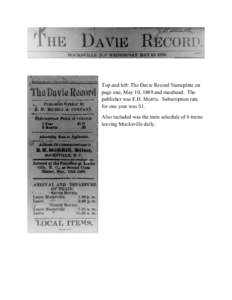 Top and left: The Davie Record Nameplate on page one, May 10, 1889 and masthead. The publisher was E.H. Morris. Subscription rate for one year was $1. Also included was the train schedule of 4 trains leaving Mocksville d