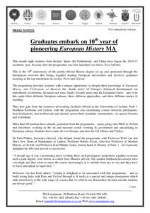PRESS NOTICE  For immediate release Graduates embark on 10th year of pioneering European History MA