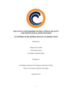 SELF EVALUATION REPORT OF EDUCATIONAL QUALITY AND INSTITUTIONAL EFFECTIVENESS IN SUPPORT OF REAFFIRMATION OF ACCREDITATION Submitted by:  Orange Coast College