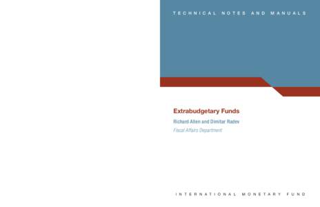 Extrabudgetary Funds; by Richard Allen and Dimitar Radev; IMF Fiscal Affairs Department; IMF Technical Notes and Manuals TNM/10/09; June 11, 2010.