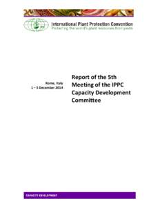 Rome, Italy 1 – 5 December 2014 Report of the 5th Meeting of the IPPC Capacity Development