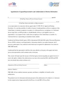 Appointment of Appeal Representative and Authorization to Disclose Information  I, _____________________________________________________________________, appoint (Print/Type Name of Person Giving Consent) _______________