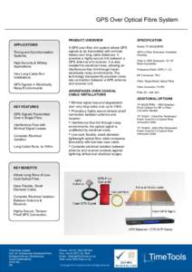 Make Synchronised Time Simple...  GPS Over Optical Fibre System APPLICATIONS Timing and Synchronisation