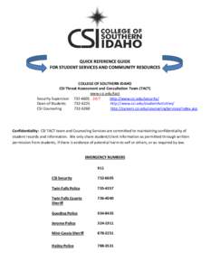 QUICK REFERENCE GUIDE FOR STUDENT SERVICES AND COMMUNITY RESOURCES COLLEGE OF SOUTHERN IDAHO CSI Threat Assessment and Consultation Team (TACT) www.csi.edu/tact Security Supervisor