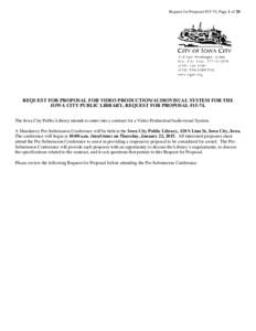 Request for Proposal #15-74, Page 1 of 20  REQUEST FOR PROPOSAL FOR VIDEO PRODUCTION/AUDIOVISUAL SYSTEM FOR THE IOWA CITY PUBLIC LIBRARY, REQUEST FOR PROPOSAL #[removed]The Iowa City Public Library intends to enter into a 