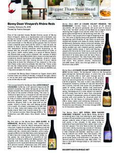 Bonny Doon Vineyard’s Rhône Reds Tuesday, February 16, 2016 Posted by Fredric Koeppel One of the smartest moves Randall Grahm, owner of Bonny Doon Vineyard, made as a businessman and winemaker was selling his Cardinal