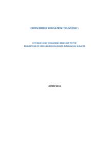 CROSS-BORDER REGULATION FORUM (CBRF)  KEY ISSUES AND CHALLENGES RELEVANT TO THE REGULATION OF CROSS-BORDER BUSINESS IN FINANCIAL SERVICES  28 MAY 2014