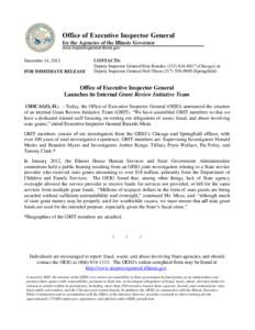 December 14, 2012 FOR IMMEDIATE RELEASE CONTACTS: Deputy Inspector General Erin Bonales[removed]Chicago) or Deputy Inspector General Neil Olson[removed]Springfield)