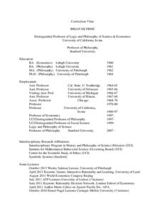 Curriculum Vitae BRIAN SKYRMS Distinguished Professor of Logic and Philosophy of Science & Economics University of California, Irvine Professor of Philosophy Stanford University